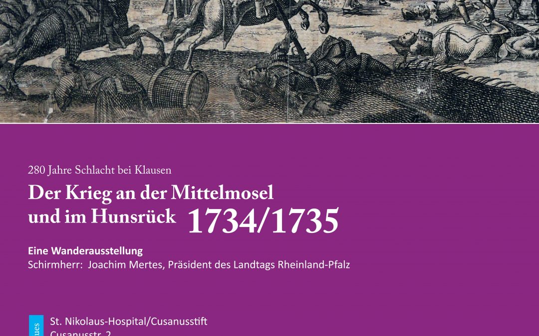 Wanderausstellung “Der Krieg an der Mittelmosel und im Hunsrück 1734/35 – 280 Jahre Schlacht bei Klausen”
